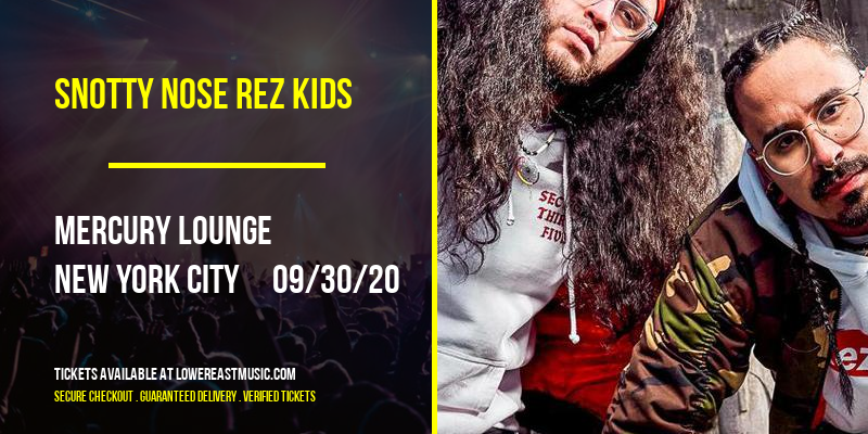 Snotty Nose Rez Kids [CANCELLED] at Mercury Lounge