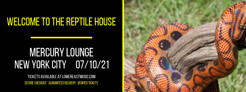 Welcome to the Reptile House at Mercury Lounge tickets Welcome to the Reptile House at Mercury Lounge