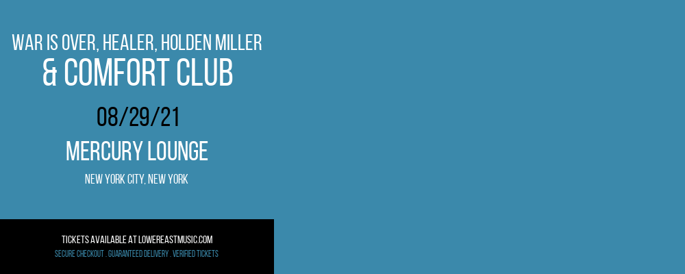 War Is Over, Healer, Holden Miller & Comfort Club at Mercury Lounge tickets War Is Over, Healer, Holden Miller & Comfort Club at Mercury Lounge