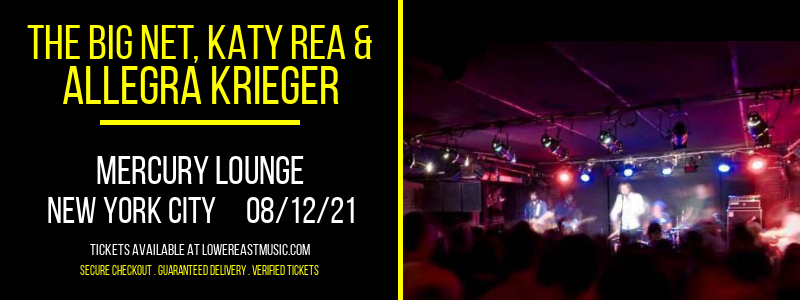 The Big Net, Katy Rea & Allegra Krieger at Mercury Lounge tickets The Big Net, Katy Rea & Allegra Krieger at Mercury Lounge