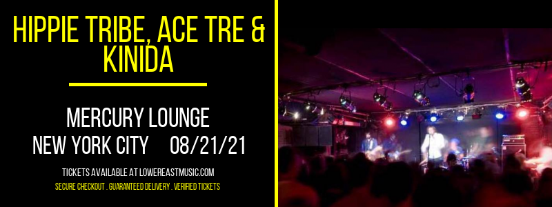 Hippie Tribe, Ace Tre & Kinida at Mercury Lounge tickets Hippie Tribe, Ace Tre & Kinida at Mercury Lounge