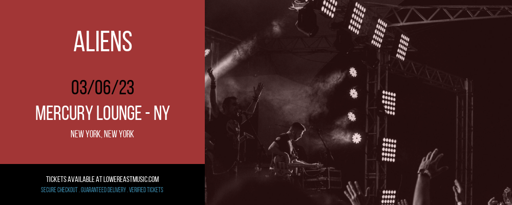 Aliens at Mercury Lounge tickets Aliens at Mercury Lounge
