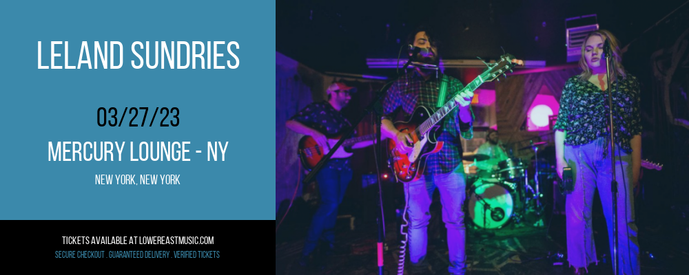 Leland Sundries at Mercury Lounge tickets Leland Sundries at Mercury Lounge