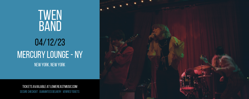 Twen - Band at Mercury Lounge tickets Twen - Band at Mercury Lounge