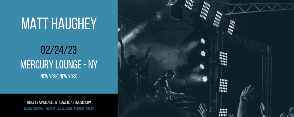 Matt Haughey at Mercury Lounge tickets Matt Haughey at Mercury Lounge