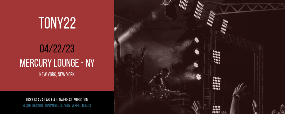 Tony22 at Mercury Lounge tickets Tony22 at Mercury Lounge