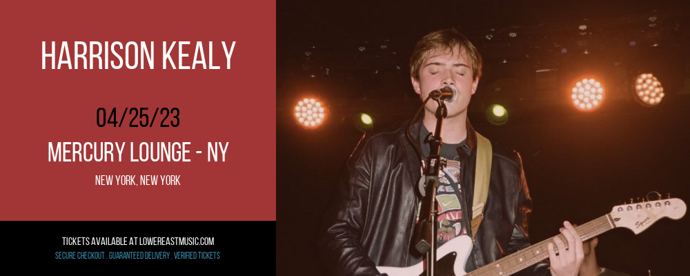 Harrison Kealy at Mercury Lounge tickets Harrison Kealy at Mercury Lounge