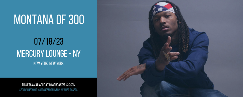 Montana of 300 at Mercury Lounge tickets Montana of 300 at Mercury Lounge