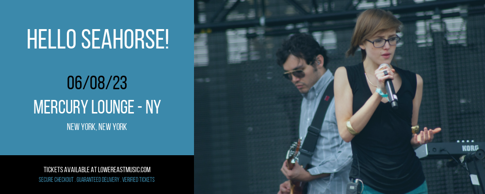 Hello Seahorse! at Mercury Lounge tickets Hello Seahorse! at Mercury Lounge