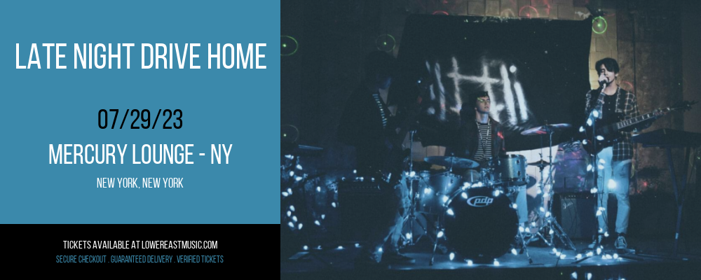 Late Night Drive Home at Mercury Lounge tickets Late Night Drive Home at Mercury Lounge