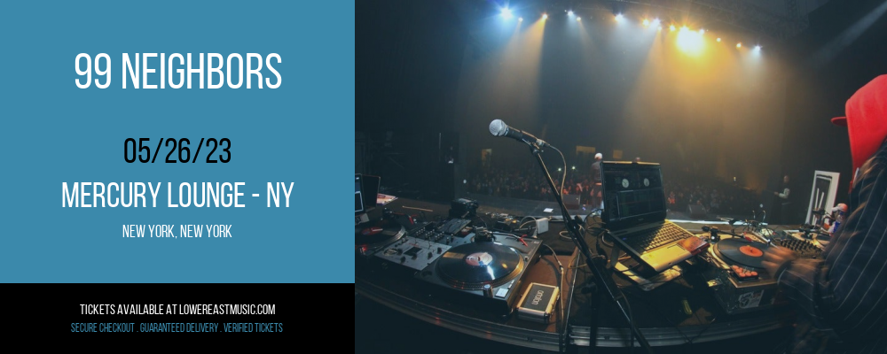 99 Neighbors at Mercury Lounge tickets 99 Neighbors at Mercury Lounge