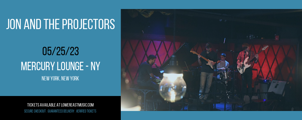 Jon and the Projectors at Mercury Lounge tickets Jon and the Projectors at Mercury Lounge