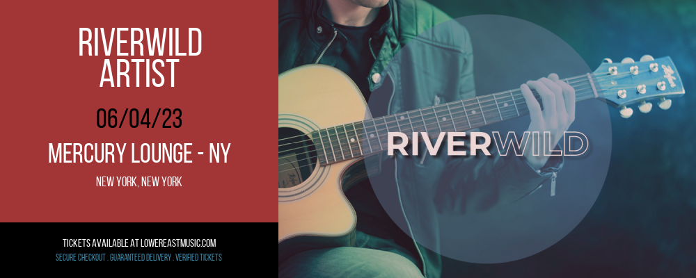 Riverwild - Artist at Mercury Lounge