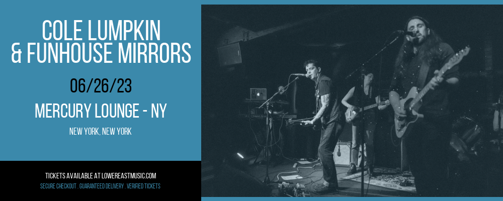 Cole Lumpkin & FunHouse Mirrors at Mercury Lounge tickets Cole Lumpkin & FunHouse Mirrors at Mercury Lounge
