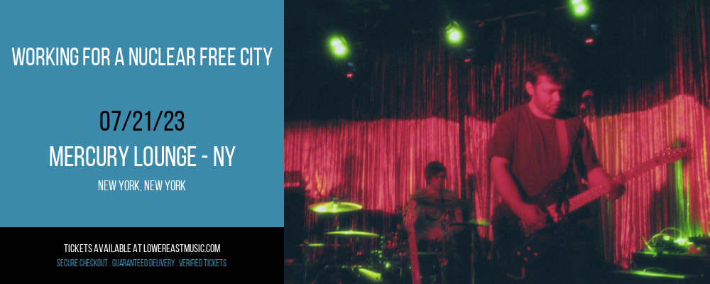 Working for a Nuclear Free City at Mercury Lounge tickets Working for a Nuclear Free City at Mercury Lounge