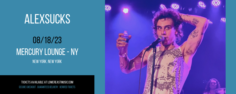 ALEXSUCKS at Mercury Lounge tickets ALEXSUCKS at Mercury Lounge