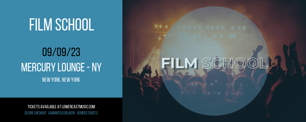Film School at Mercury Lounge tickets Film School at Mercury Lounge