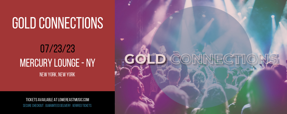 Gold Connections at Mercury Lounge tickets Gold Connections at Mercury Lounge