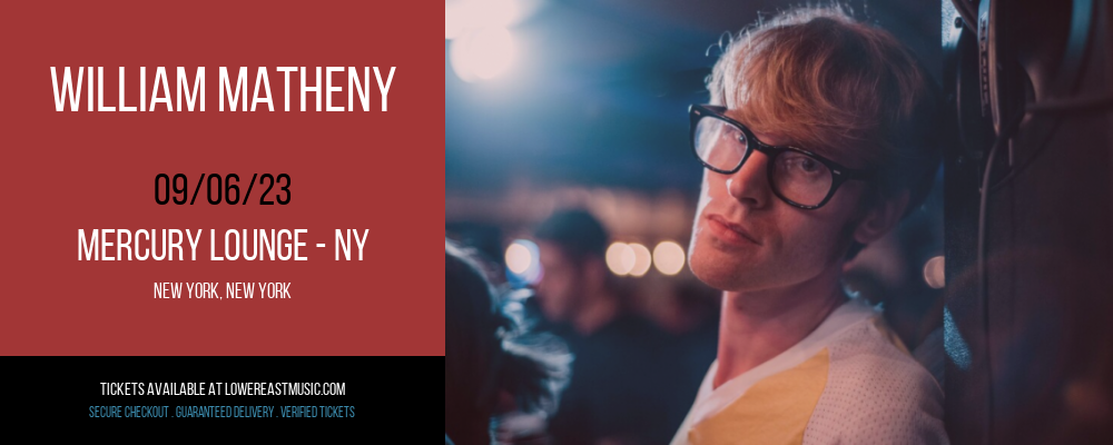 William Matheny at Mercury Lounge tickets William Matheny at Mercury Lounge