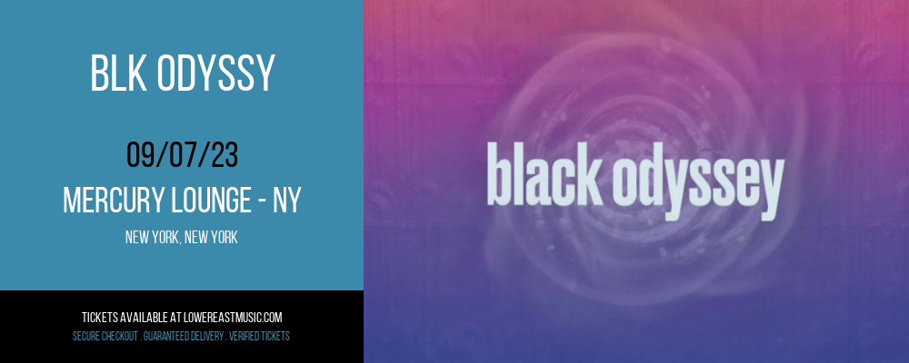 BLK ODYSSY at Mercury Lounge tickets BLK ODYSSY at Mercury Lounge