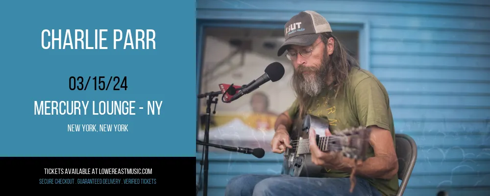 Charlie Parr at Mercury Lounge - NY