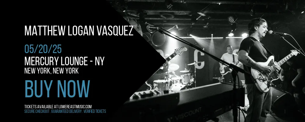 Matthew Logan Vasquez at Mercury Lounge - NY