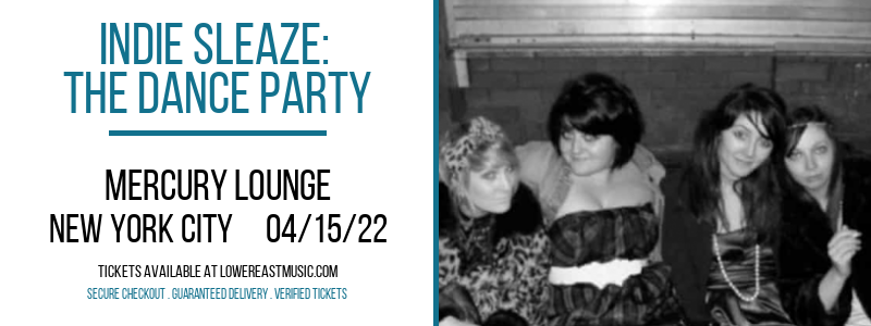 Indie Sleaze: The Dance Party at Mercury Lounge