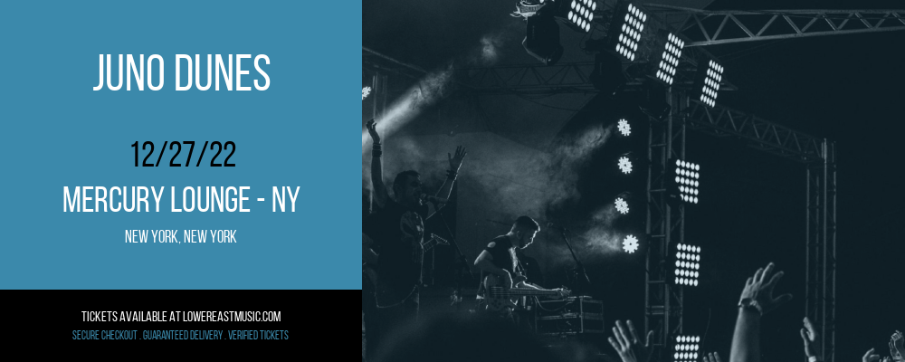 Juno Dunes at Mercury Lounge tickets Juno Dunes at Mercury Lounge